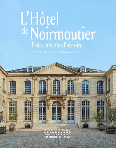 L'hôtel de Noirmoutier. Trois cents ans d'histoire