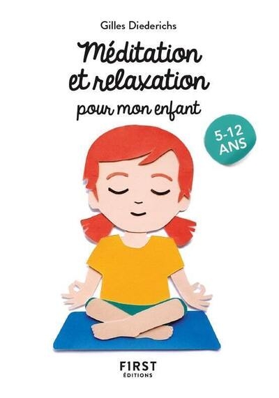 Méditation et relaxation pour mon enfant. 2e édition
