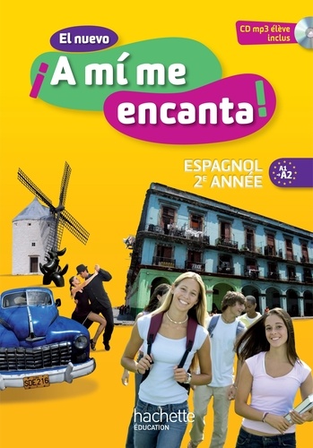Espagnol 2e année A1-A2 El nuevo A mi me encanta ! Livre de l'élève, Edition 2013, avec 1 CD audio MP3