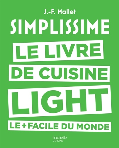 Simplissime. Le livre de cuisine light le + facile du monde