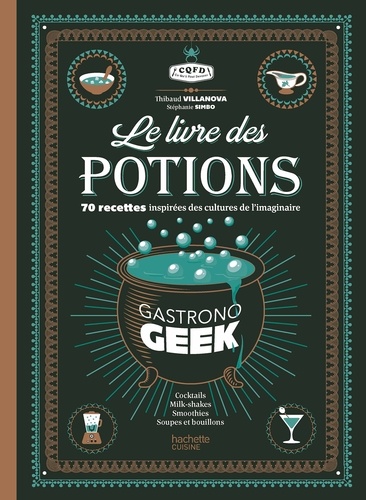 Le livre des potions. Gastronogeek