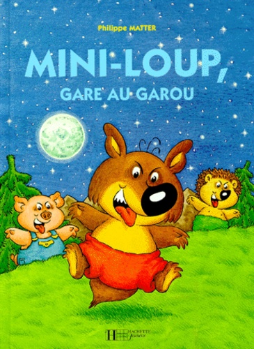 Mini-Loup : Gare au Garou