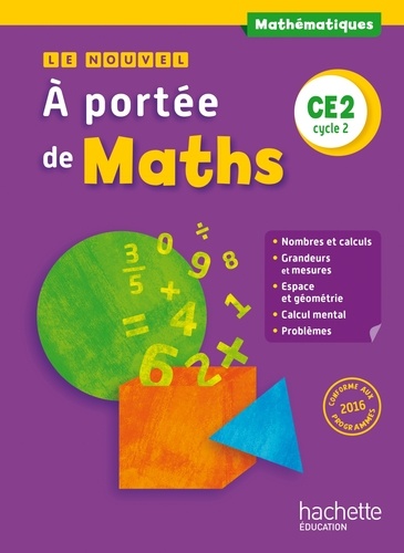 Mathématiques CE2 Cycle 2 Le nouvel A portée de maths. Manuel de l'élève, Edition 2017