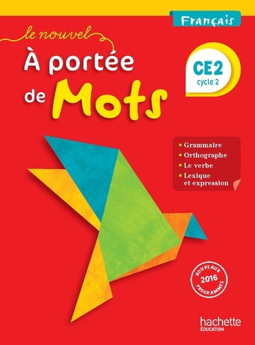 Français CE2 Cycle 2 Le nouvel A portée de mots. Manuel de l'élève, Edition 2017