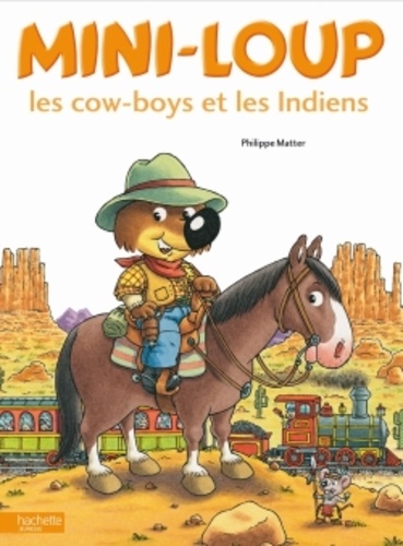 Mini-Loup : Les cow-boys et les indiens