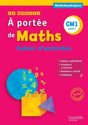 Mathématiques CM1 Le nouvel à portée de Maths. Cahier d'activités, Edition 2016
