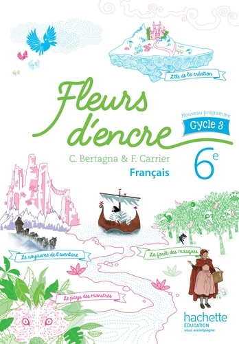 Français 6e cycle 3 Fleurs d'encre. Livre de l'élève, Edition 2016