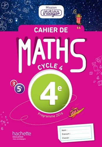 Cahier de Maths 4e Mission indigo. Edition 2017