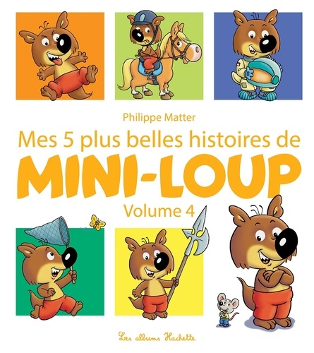 Mini-Loup : Mes 5 plus belles histoires de Mini-Loup. Tome 4