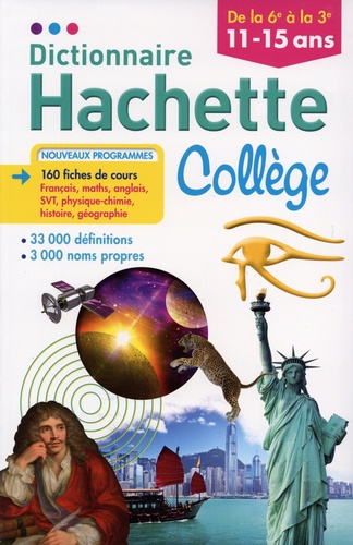 Dictionnaire Hachette Collège. De la 6e à la 3e