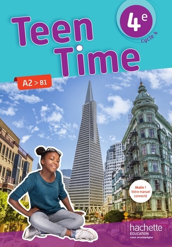 Anglais 4e Cycle 4 A2 B1 Teen Time. Livre de l'élève, Edition 2017