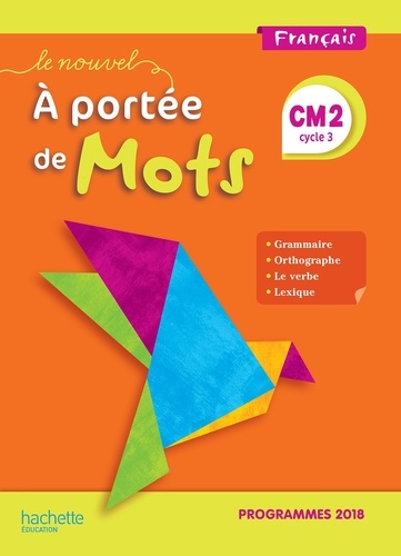 Français CM2 Le nouvel A portée de mots. Edition 2019