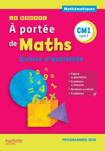 Mathématiques CM1 cycle 3 Le Nouvel A portée de maths. Cahier d'activités, Edition 2019