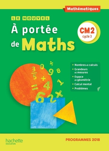 Mathématiques CM2 cycle 3 Le nouvel A portée de Maths. Edition 2019
