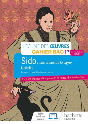 Sido, Les Vrilles de la Vigne (Colette). Cahier Bac 1re