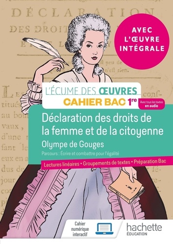 Déclaration des droits de la femme et de la citoyenne, Olympe de Gouges. Cahier Bac 1re