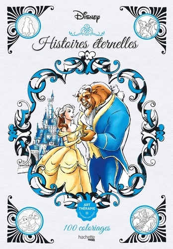 Histoires éternelles Disney. 100 coloriages