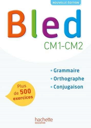 Français CM1-CM2 Bled. Grammaire, orthographe, conjugaison, Edition 2017