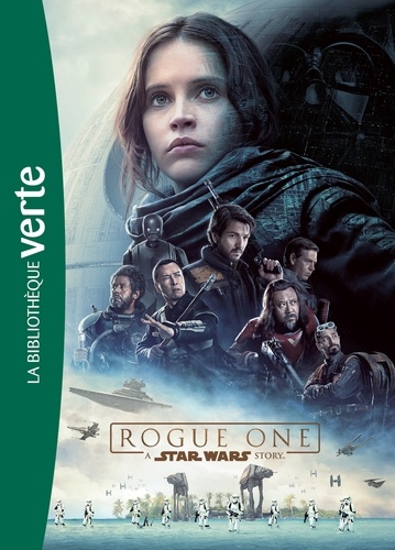 Star Wars Rogue One. Le roman du film