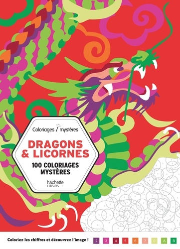 Dragons et licornes. 100 coloriages mystères