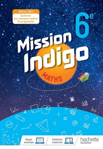 Mathématiques 6e Mission Indigo. Edition 2021