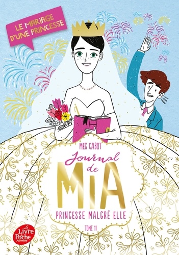 Journal de Mia, princesse malgré elle Tome 11 : Le mariage d'une princesse