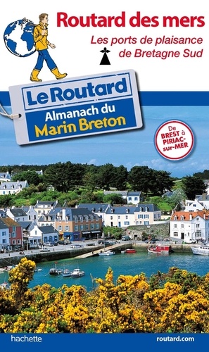 Routard des mers. Les ports de plaisance de Bretagne Sud, Edition 2019