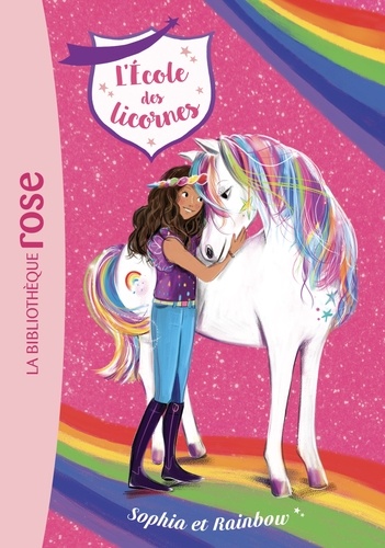 L'école des licornes Tome 1 : Sophia et Rainbow