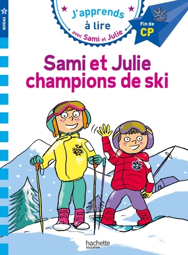 J'apprends à lire avec Sami et Julie : Sami et Julie champions de ski. Fin de CP, niveau 3