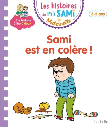 Les histoires de P'tit Sami Maternelle : Sami est en colère !