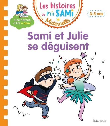 Les histoires de P'tit Sami Maternelle : Sami et Julie se déguisent