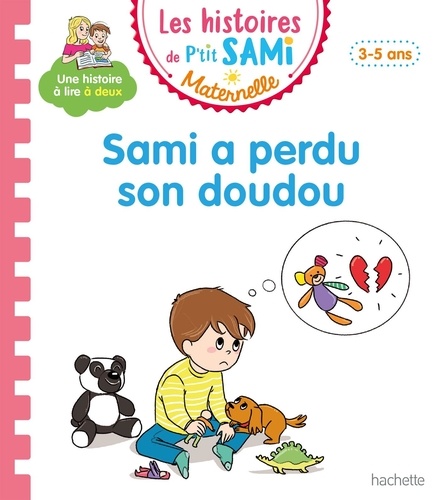 Les histoires de P'tit Sami Maternelle : Sami a perdu son doudou