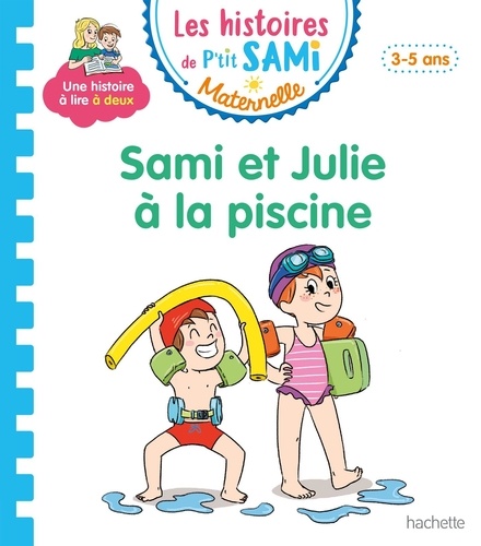 Les histoires de P'tit Sami Maternelle : Sami et Julie à la piscine