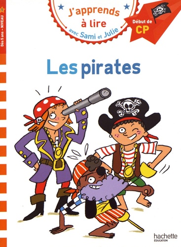 J'apprends à lire avec Sami et Julie : Les pirates. Début de CP, niveau 1