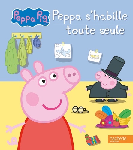Peppa Pig : Peppa s'habille toute seule
