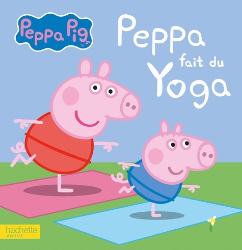 Peppa Pig : Peppa fait du yoga