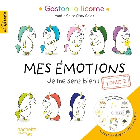 Gaston la licorne : Mes émotions Tome 2. Je me sens bien ! Avec la roue de la météo du coeur