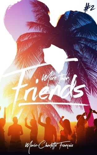 Friends Tome 2 : More than friends