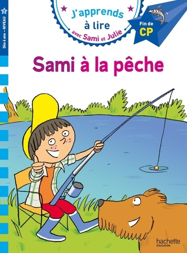 J'apprends à lire avec Sami et Julie : Sami à la pêche. Fin de CP, niveau 3