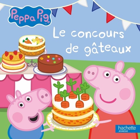 Peppa Pig : Le concours de gâteaux