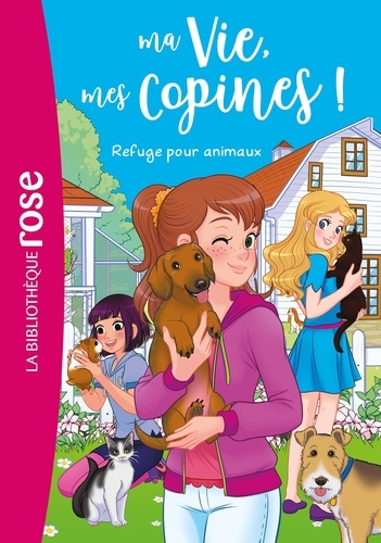 Ma Vie, mes Copines ! Tome 20 : Refuge pour animaux