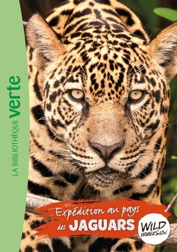 Wild Immersion Tome 9 : Expédition au pays des jaguars
