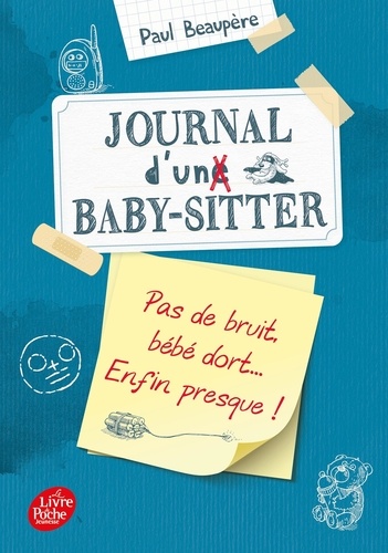 Journal d'un baby-sitter Tome 2 : Pas de bruit, bébé dort... Enfin presque !
