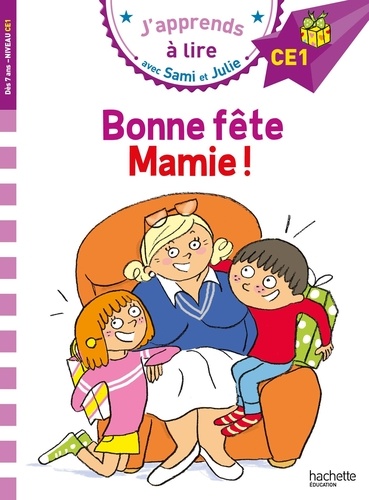 J'apprends à lire avec Sami et Julie : Bonne fête Mamie ! Niveau CE1