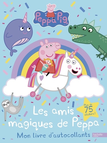 Peppa Pig : Les amis magiques de Peppa. Avec plus de 75 stickers