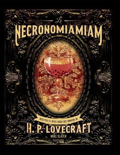 Le Necronomiamiam. Recettes et rites issues des univers de H.P. Lovecraft