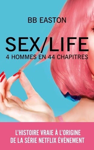 Sex/Life. 4 hommes en 44 chapitres