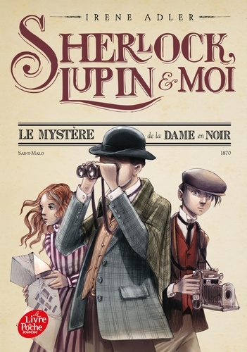 Sherlock, Lupin et moi Tome 1 : Le mystère de la dame en noir