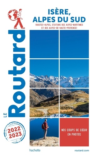 Isère, Alpes du Sud. Hautes-Alpes, stations des Alpes-Maritimes et des Alpes-de-Haute-Provence, Edition 2022-2023