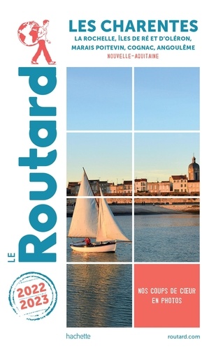 Charentes. La Rochelle, Iles de Ré et d'Oléron, Marais poitevin, Cognac, Angoulême, Edition 2022-2023